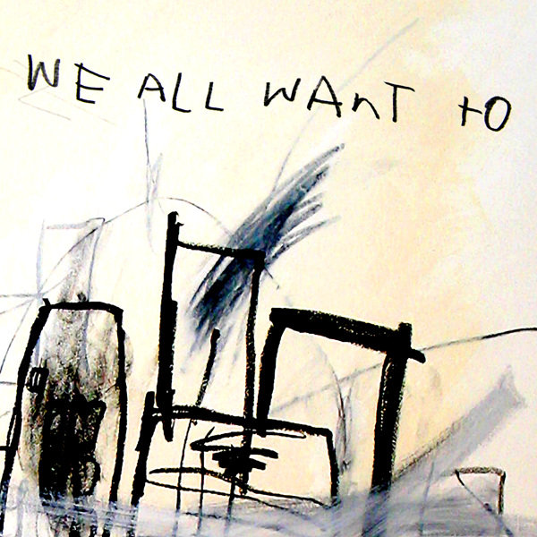 WE ALL WANT TO
