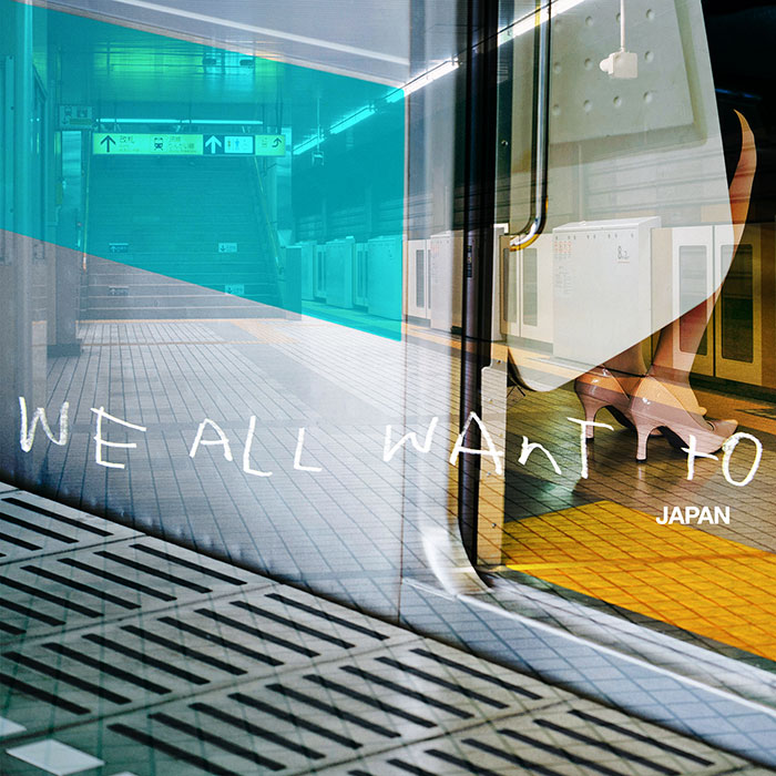 WE ALL WANT TO Japan
