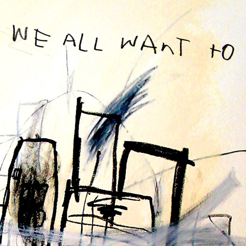 We All Want To We All Want To